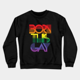 Born this gay - Pride LGBTQ Design - Schriftzug Crewneck Sweatshirt